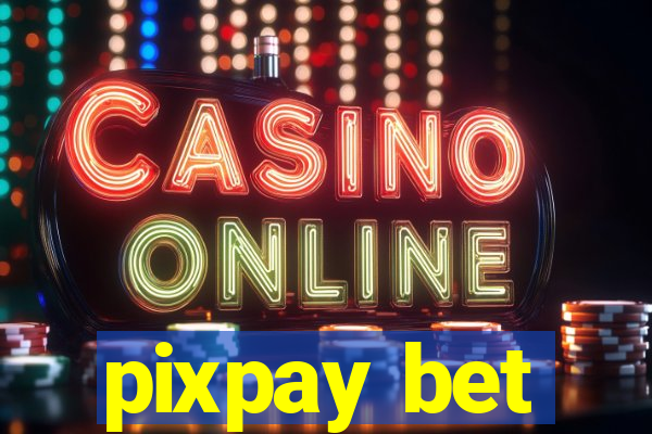 pixpay bet